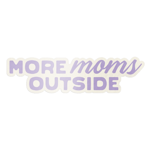 More Moms Outside Sticker | Lavender